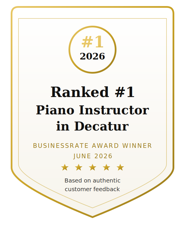 Ranked #1 Piano Instructor in Decatur 2026 - BusinessRate Award Winner